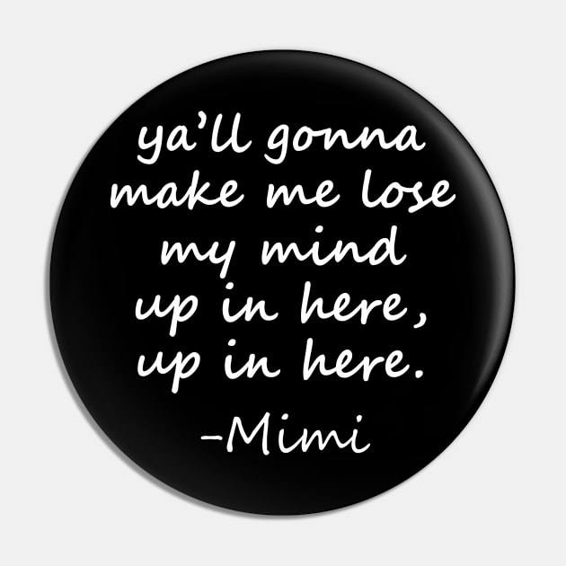 Y'all gonna make me lose my mind up in here Pin by sandyrm