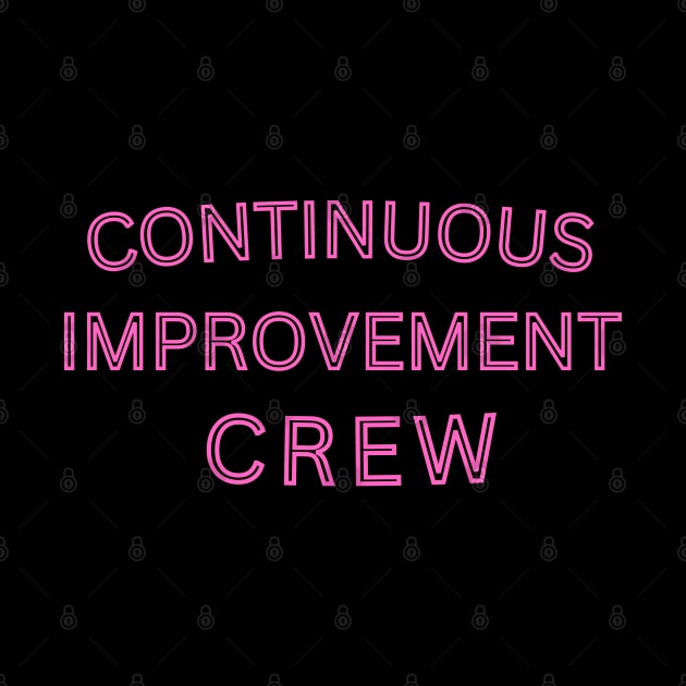 Continuous Improvement Crew. by Viz4Business