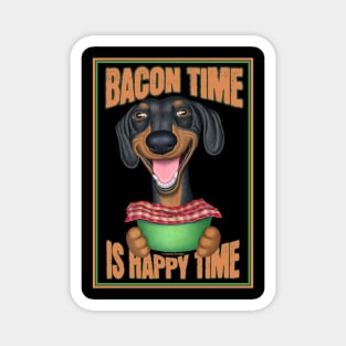 Funny Dachshund Bacon Time Happy Time Magnet