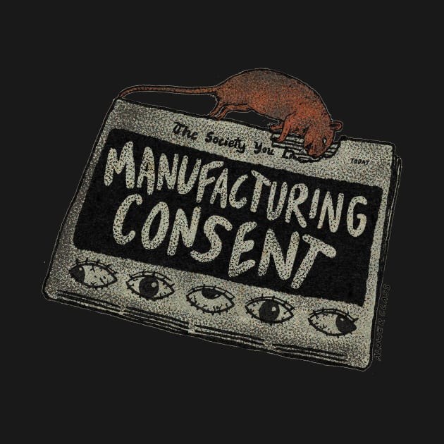 Manufacturing Consent by alowerclass