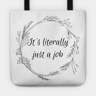 It's literally just a job Tote