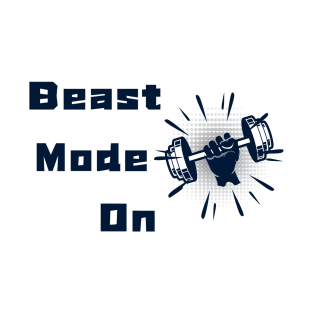 BEAST MODE ON T-Shirt