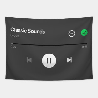 Classic Sounds, SLOAT Spotify play screen Tapestry