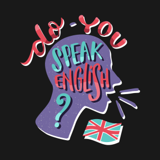 Do You Speak English T-Shirt