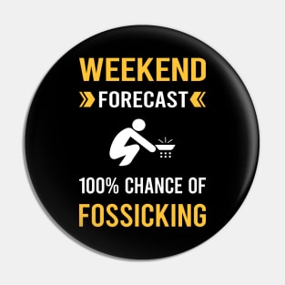 Weekend Forecast Fossicking Fossick Pin