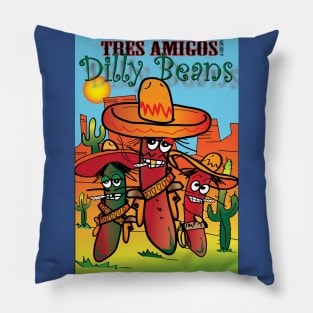 Tres Amigos Dilly Beans Pillow