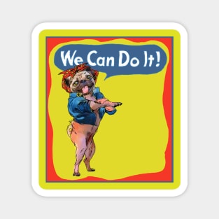 Puggie the Rivetor We Can Do It! Magnet