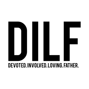 Fathers Day Gift, dilf devoted involved loving father T-Shirt