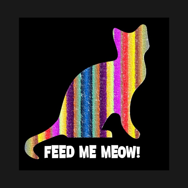 Cat Feed ME MEOW by TeeFunMania