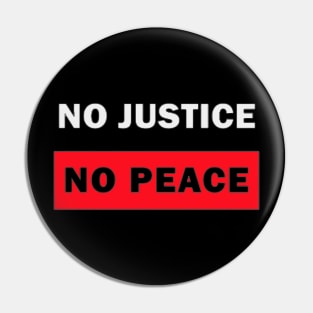 no justice no peace stop racist police Pin