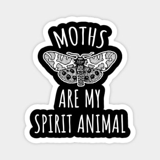 Moths are my spirit animal Magnet