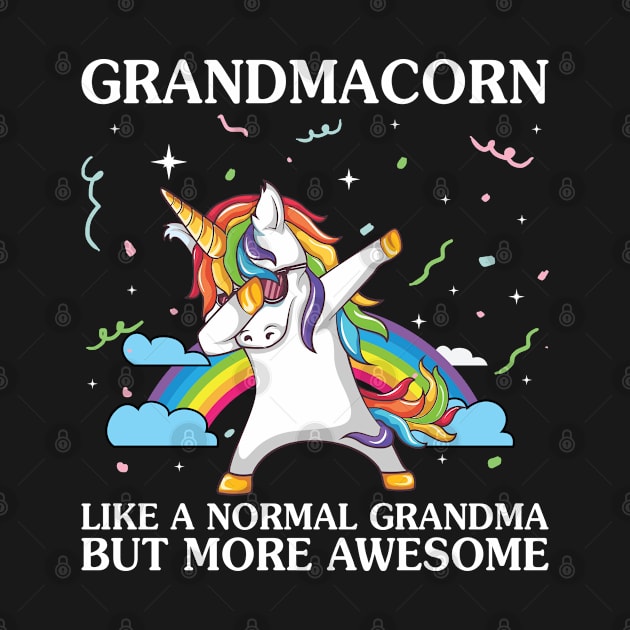 Grandmacorn Like A Normal Grandma Unicorn  Funny Unicorn T Shirts by Murder By Text