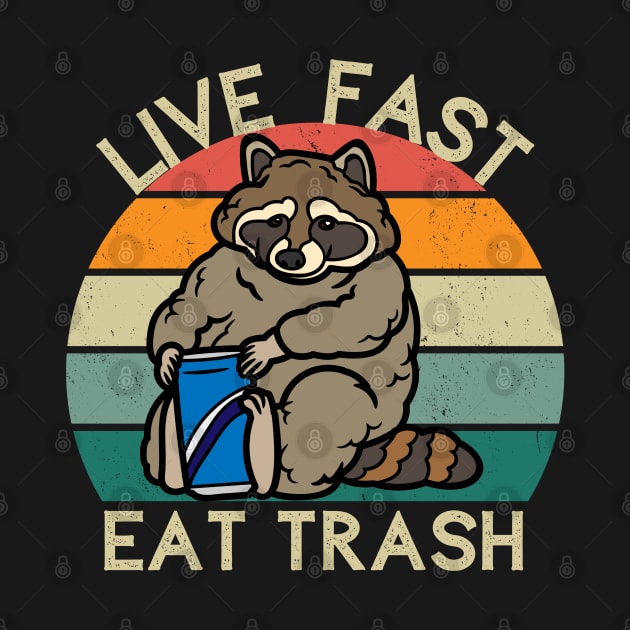 Live Fast Eat Trash | Raccoon Design by leo-jess