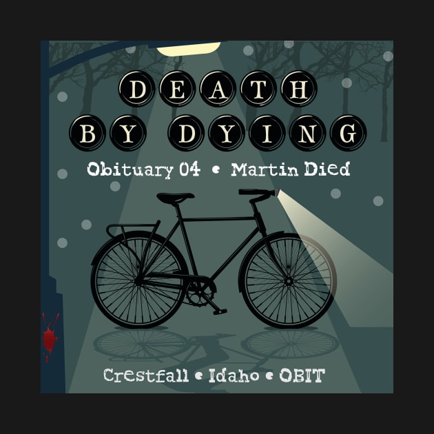 Death by Dying: Martin Died by Death by Dying Podcast