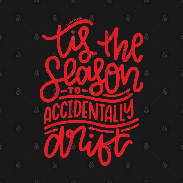 Tis The Season To Accidentally Drift - Red by hoddynoddy