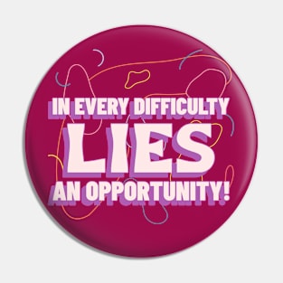 In every difficulty, lies an opportunity! Pin