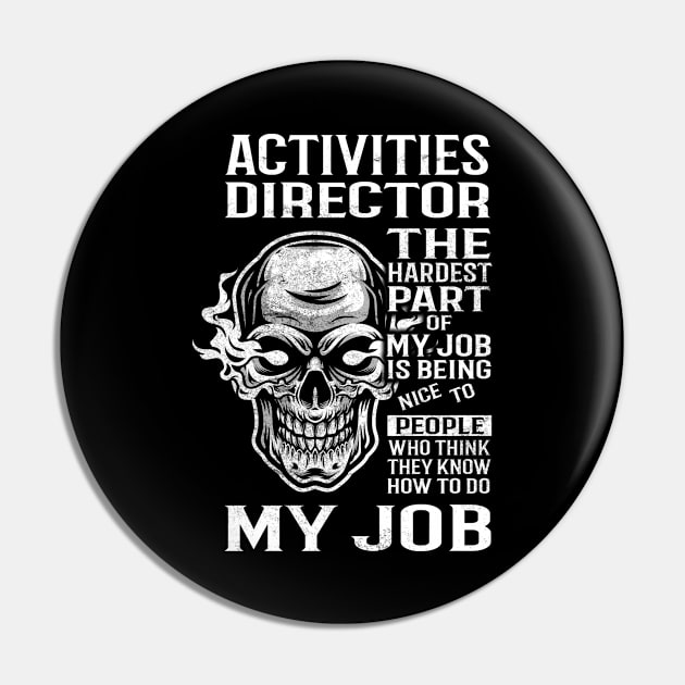 Activities Director T Shirt - The Hardest Part Gift Item Tee Pin by candicekeely6155