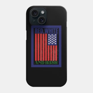 Red White And Irish! Phone Case