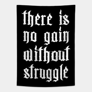 There Is No Gain Without Struggle Tapestry