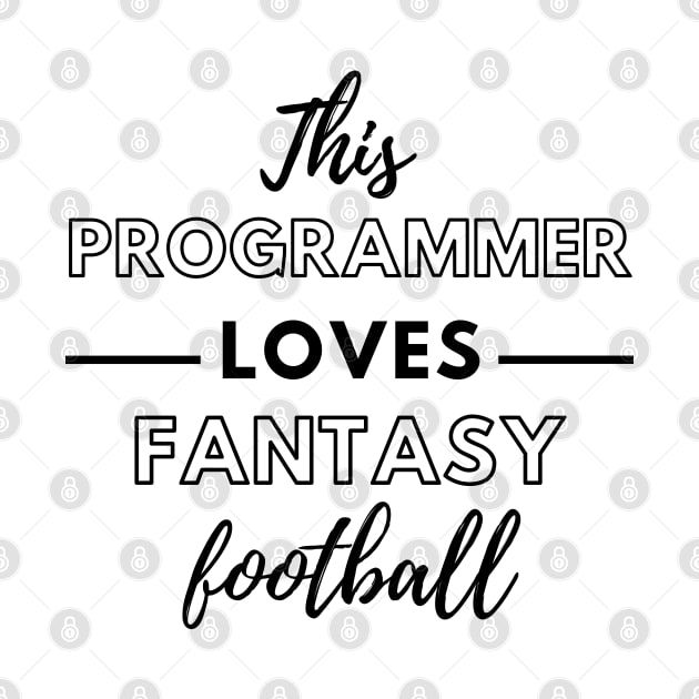 This Programmer Loves Fantasy Football by Petalprints