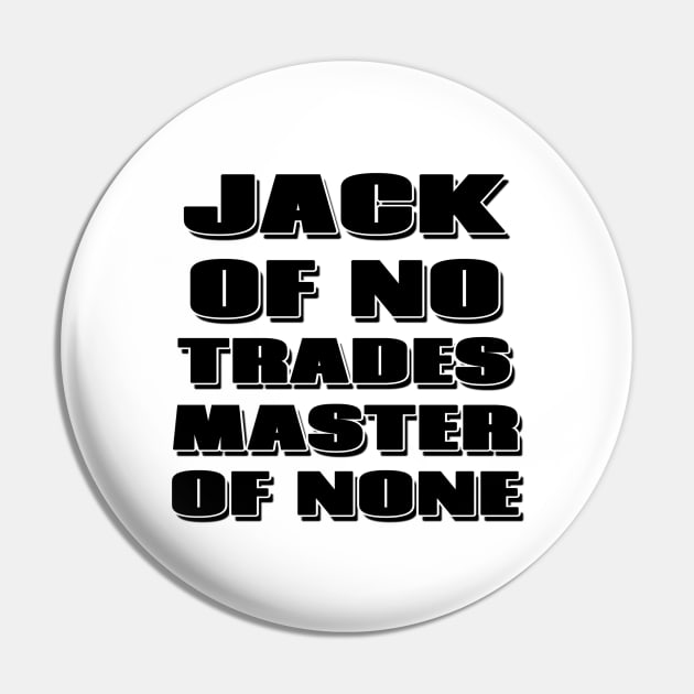 Jack of no trades, master of none Pin by Mookle