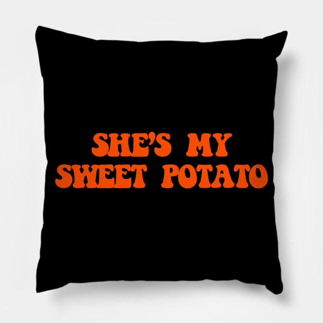 She's My Sweet Potato Pillow by TheCosmicTradingPost