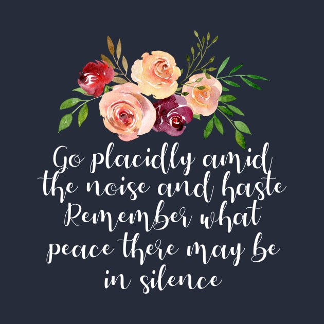 Desiderata Poem on Peace and Calm by epiclovedesigns