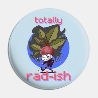 Totally radish Pin