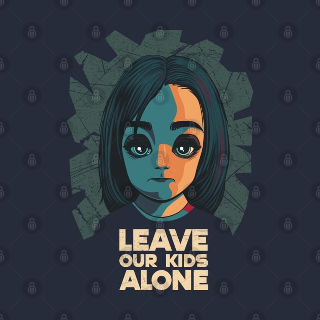 Leave our kids alone. by art object