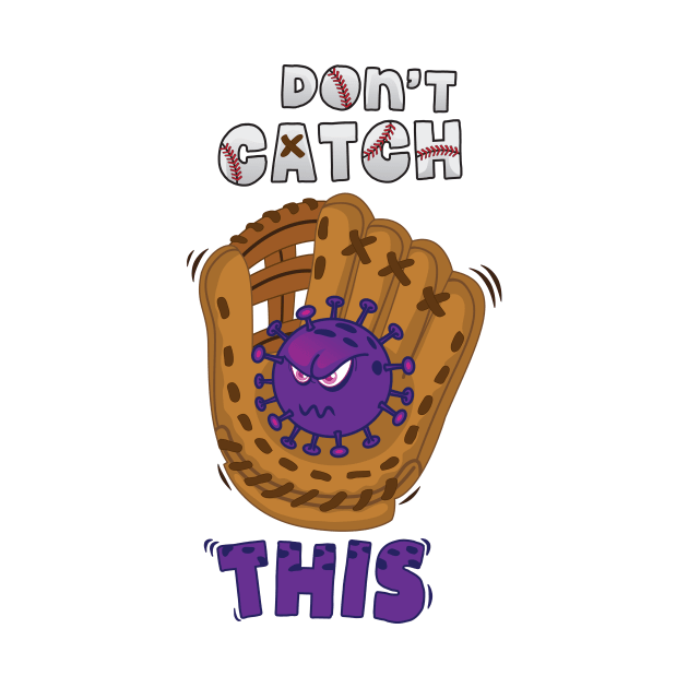 VIRUS - Dont Catch This - Baseball Glove by Jaxt designs