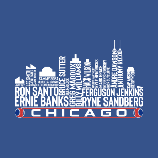 Chicago Baseball Team All Time Legends, Chicago City Skyline T-Shirt