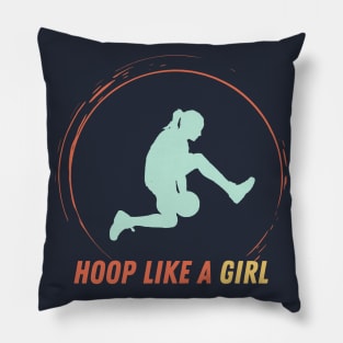 Hoop like a girl Colorful Pillow