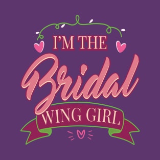 I'm The Bridal Wing Girl T-Shirt