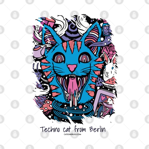 Techno cat from Berlin - Catsondrugs.com - rave, edm, festival, techno, trippy, music, 90s rave, psychedelic, party, trance, rave music, rave krispies, rave flyer by catsondrugs.com