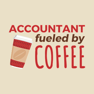 Accountant Fueled by Coffee T-Shirt