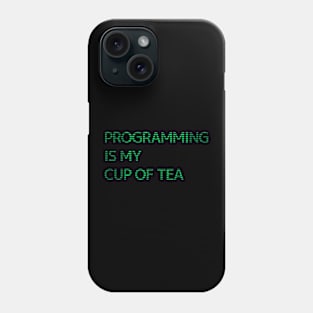 Programming Is My Cup Of Tea-Binary Phone Case