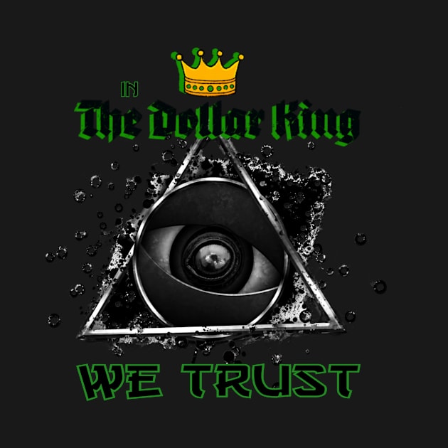 In the Dollar King We Trust by Dollar Club Wrestling