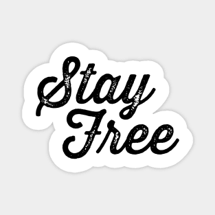 Stay Free Magnet