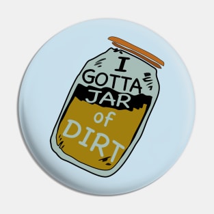 Jar of Dirt Pin