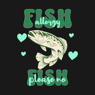 Allergic to Fish T-Shirt