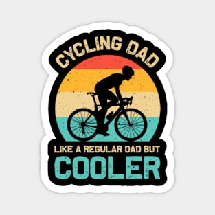 Cycling Dad Like A Regular Dad But Cooler Funny Cyclist Magnet