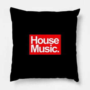 HOUSE MUSIC - FOR THE LOVE OF HOUSE RED EDITION Pillow