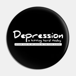 Depression is hitting hard today Pin