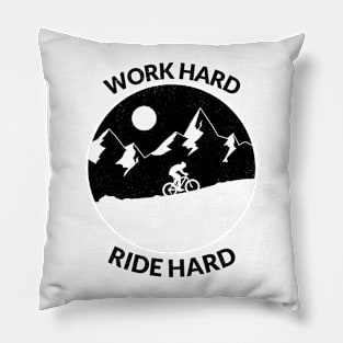 Work hard ride hard Pillow