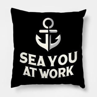 Sea You at Work- International Day of the Seafarer Pillow