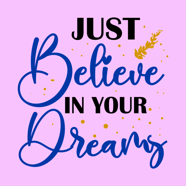 just believe in your dreams by k&f