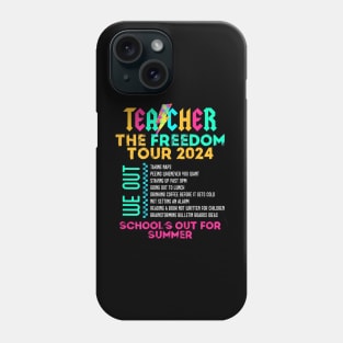 Teacher The Freedom Tour 2024 Summer Last Day of School Phone Case