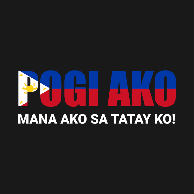 Philippines Pogi Ako Mana Ako Sa Tatay Ko by c1337s