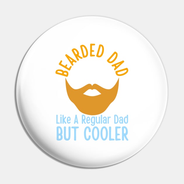 Bearded Dad Like A Regular Dad But Cooler Pin by HobbyAndArt