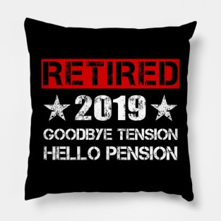 Retired 2019 T-Shirt - Goodbye Tension HELLO PENSION Gift Pillow